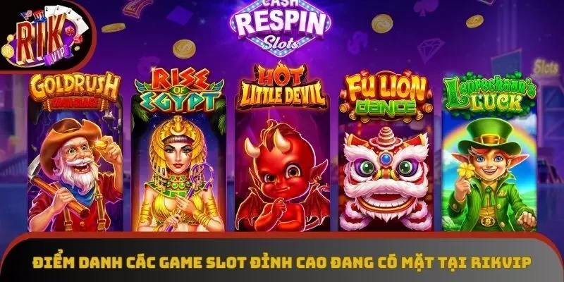 Điểm danh các game slot đỉnh cao đang có mặt tại Rikvip