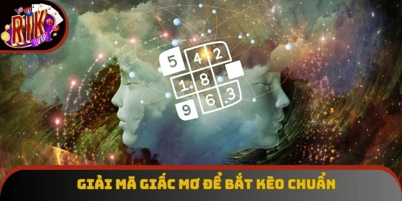 Giải mã giấc mơ để bắt kèo chuẩn Giải mã giấc mơ để bắt kèo chuẩn