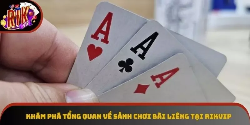 Khám phá tổng quan về sảnh chơi bài Liêng tại Rikvip Khám phá tổng quan về sảnh chơi bài Liêng tại Rikvip