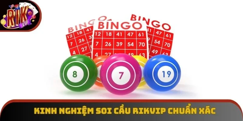 Kinh Nghiệm Soi Cầu Rikvip Chuẩn Xác, Thắng Lớn Dễ Dàng