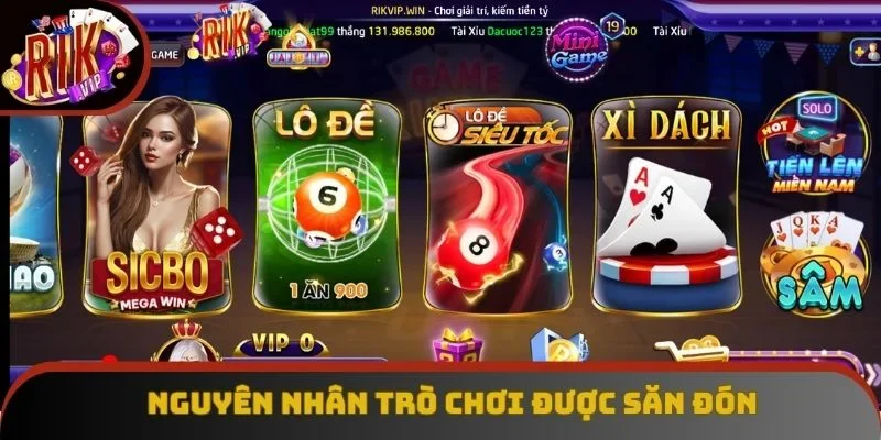 Nguyên nhân trò chơi được săn đón