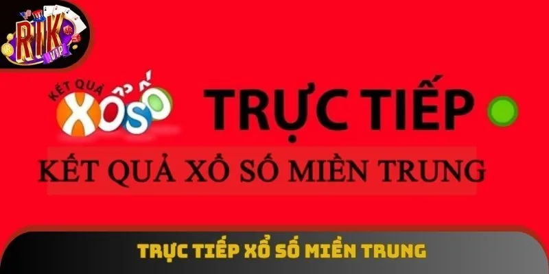Trực Tiếp Xổ Số Miền Trung – Cập Nhật Mỗi Giây Chuẩn Từng Số